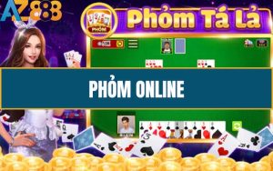 Huong Dan Choi Bai Phom Online Tai AZ888 Chi Tiet Danh Cho Nguoi Moi 1 1 2 2